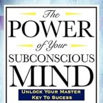 The Power of Your Subconscious Mind book cover by Dr. Joseph Murphy, MJA Publishing
