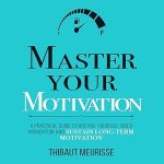 Master Your Motivation book cover – MJA Publishing’s guide to unstoppable productivity